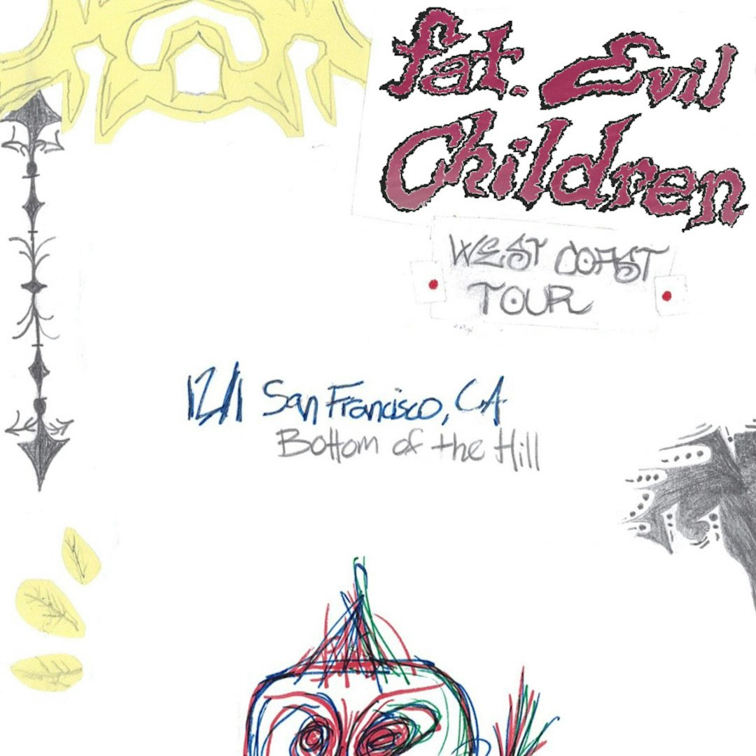 Fat, Evil Children ~ TBA ~ TBA