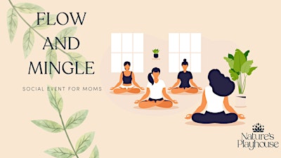 Flow & Mingle- Yoga Social Event for Moms