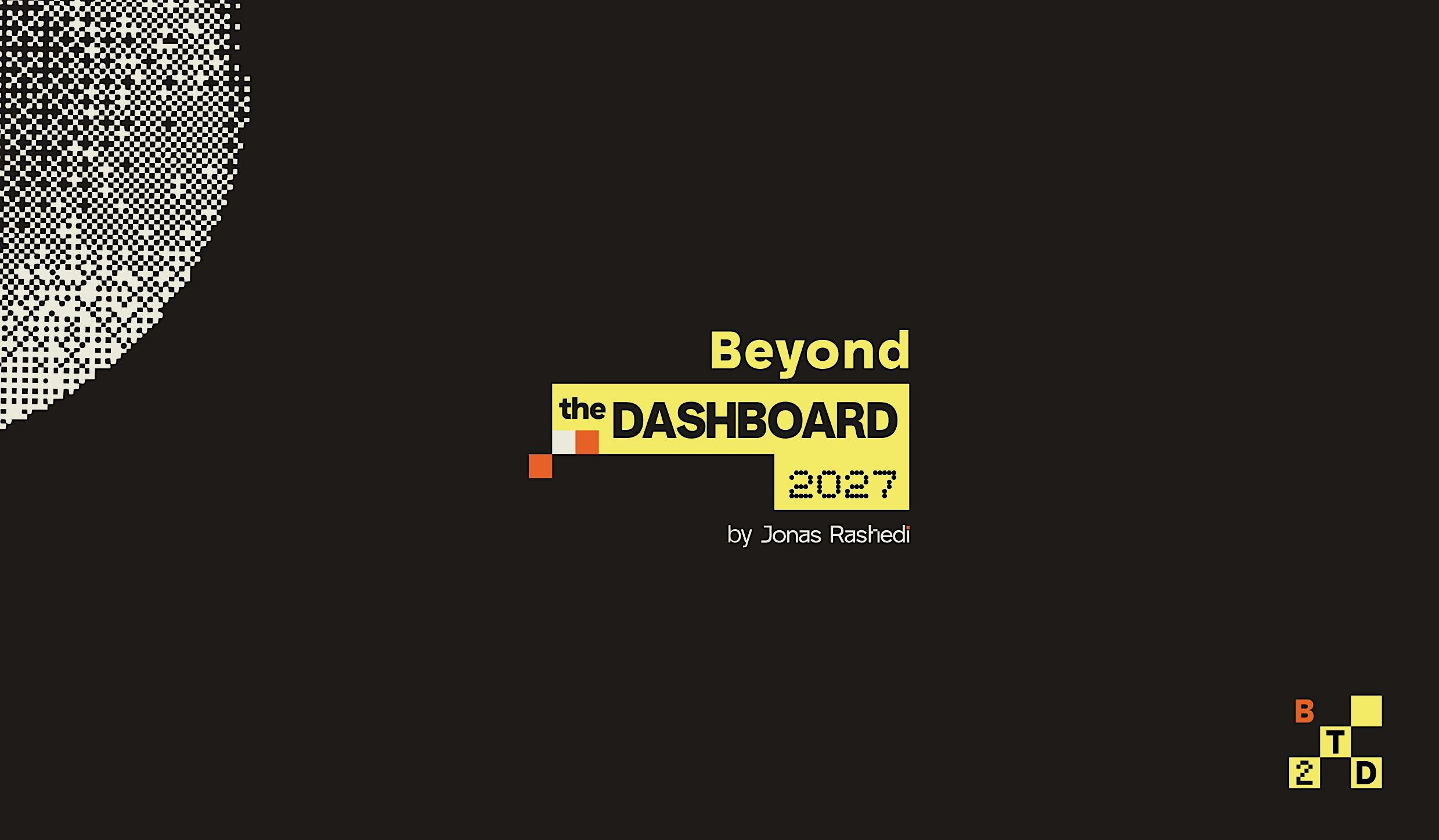 BEYOND THE DASHBOARD