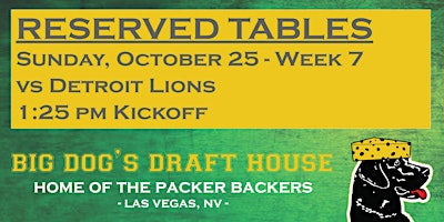 Draft House-Week 7 Packer Game Reserved Tables (Lions 1:25pm Kickoff)
