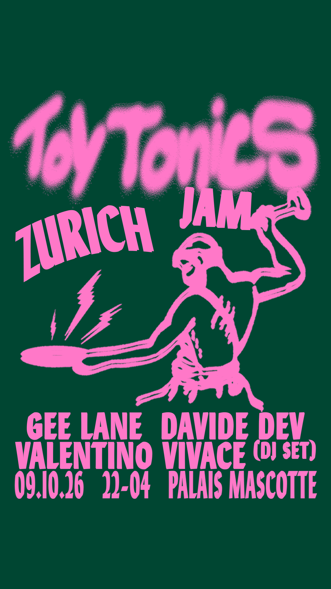 TOY TONICS JAM ZURICH: Gee Lane &nbsp;Davide Dev VALENTINO VIVACE (DJ SET)