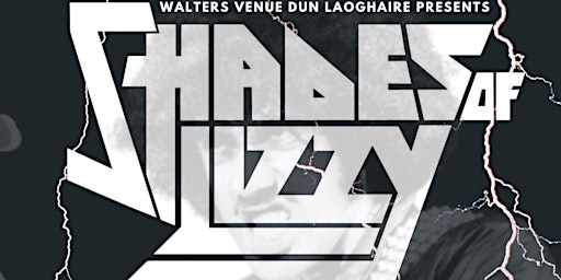 Shades of Lizzy - A Tribute to Thin Lizzy - Live at Walters Dún Laoghaire