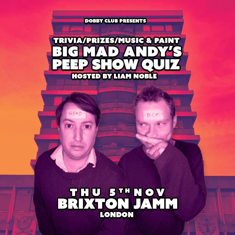 Big Mad Andy's Peep Show Quiz - Brixton Jamm