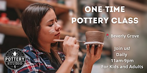 One-time Pottery Class - Beverly Grove