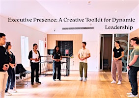Executive Presence: A Creative Toolkit for Dynamic Leaders