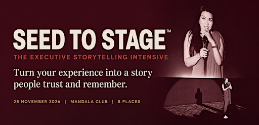 Seed to Stage™: The Executive Storytelling Intensive