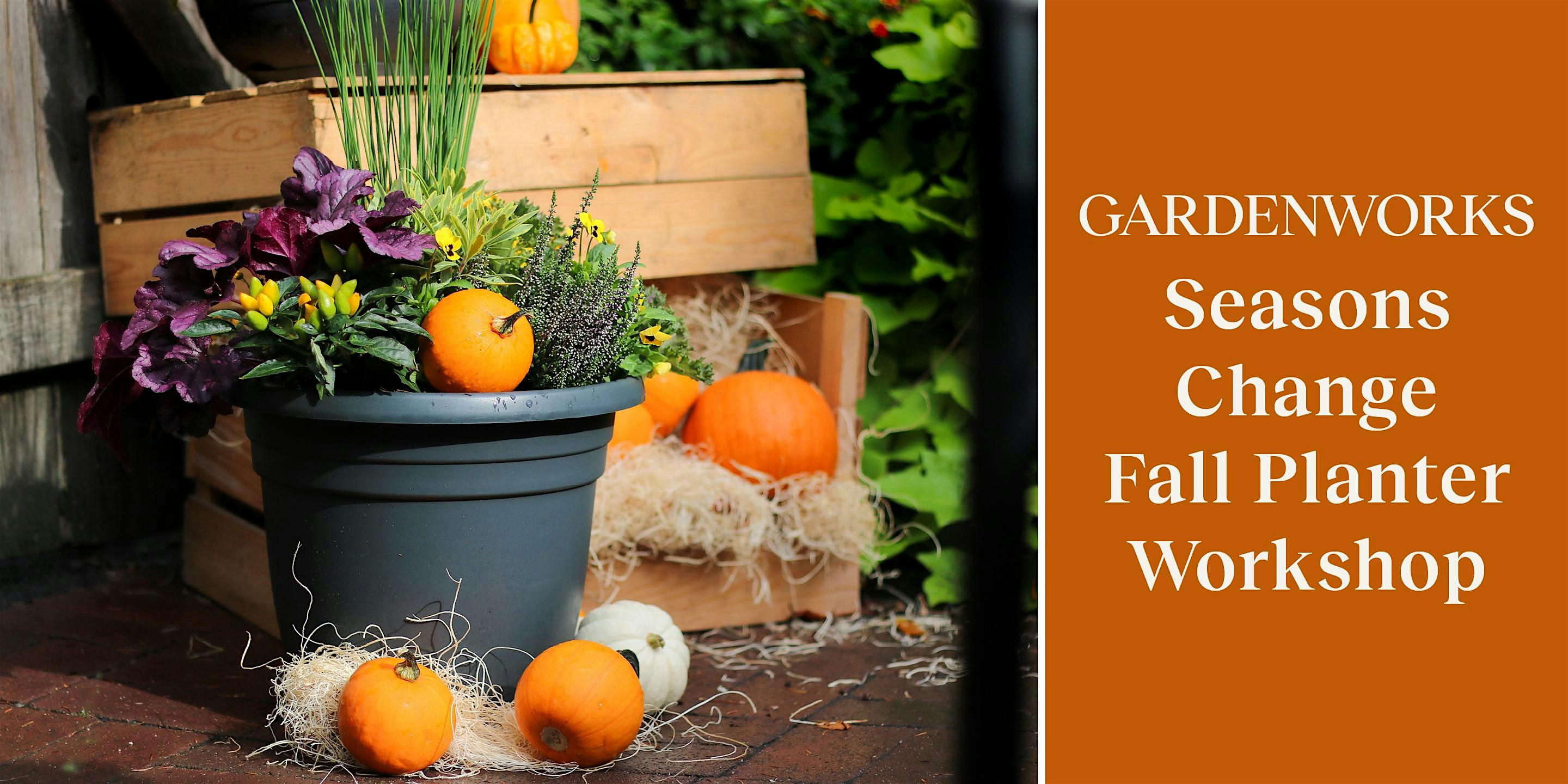 Seasons Change Fall Planter Workshop at GARDENWORKS North Shore