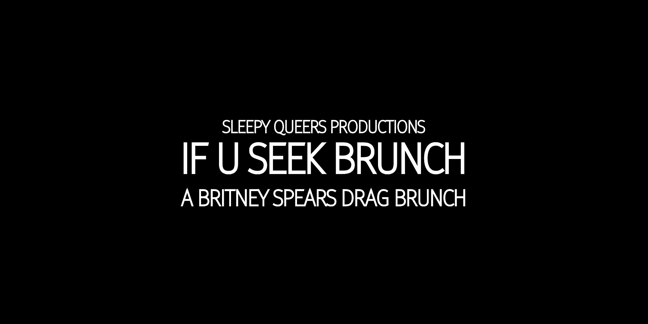 If U Seek Brunch: A Britney Spears Drag Brunch