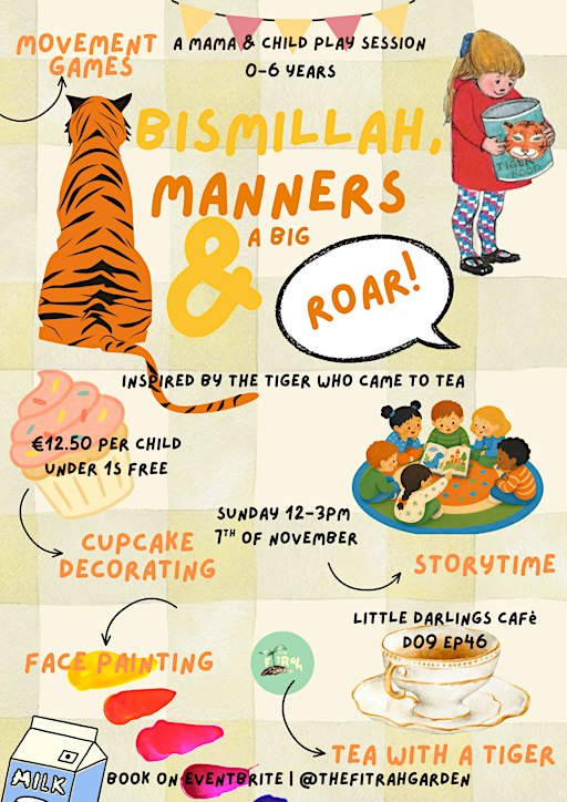“Bismillah, Manners & A Big Roar” inspired by The Tiger Who Came to Tea 0-6