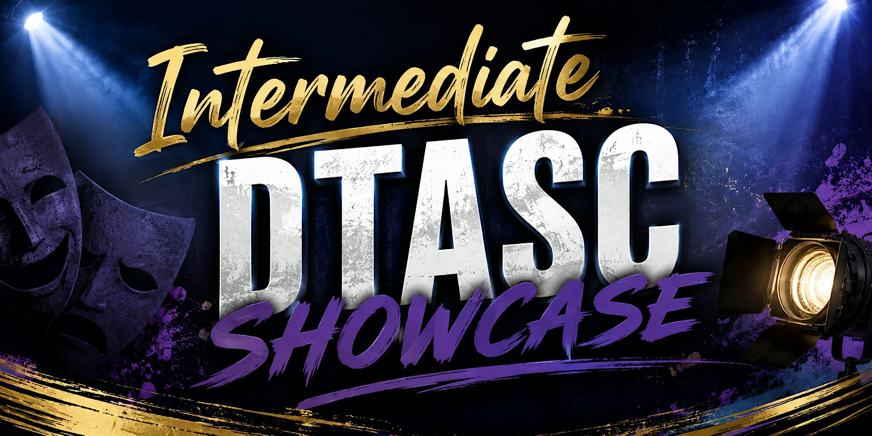 Intermediate Theatre DTASC Showcase (Wed 10/14/26 - 7:00 p.m.)