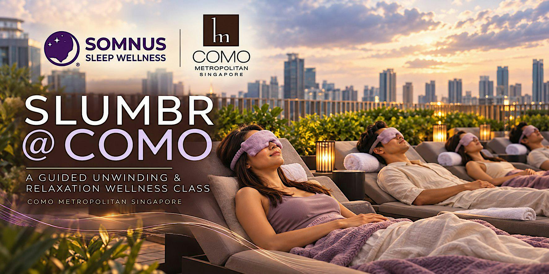 Slumbr Experience @ COMO — A Guided Unwinding & Relaxation Wellness Class