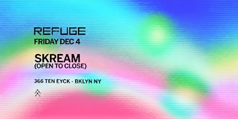 Refuge Friday: Skream [Open To Close]
