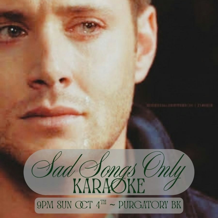 DOWNSTAIRS: Sad Songs Only Karaoke