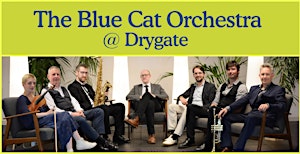 The Blue Cat Orchestra at Drygate