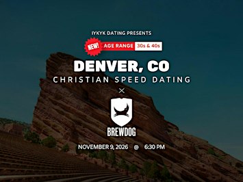 ✝️Denver Christian Speed Dating | IYKYK Dating | 33-49 | 11/9/26