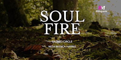 Soul Fire Circle with Bianca
