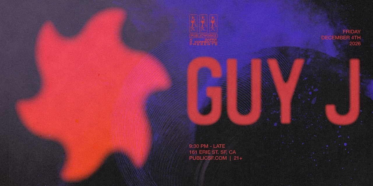 Guy J presented by Public Works, Safra & Konnekted