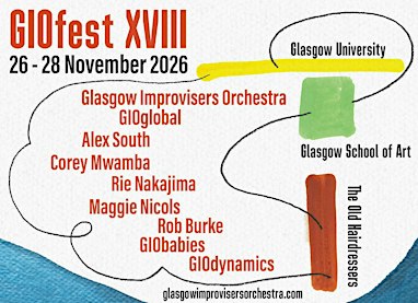 Glasgow Improvisers Orchestra festival XVIII: Night 1