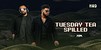 DJ Zia Tuesday Tea Spilled at HOD