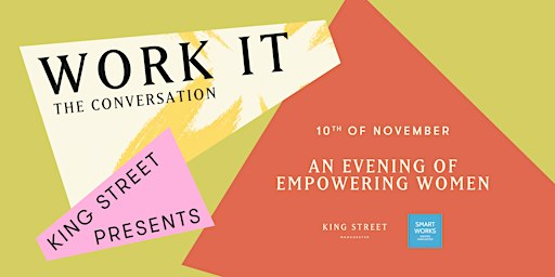 King Street Presents: Work It - the conversation