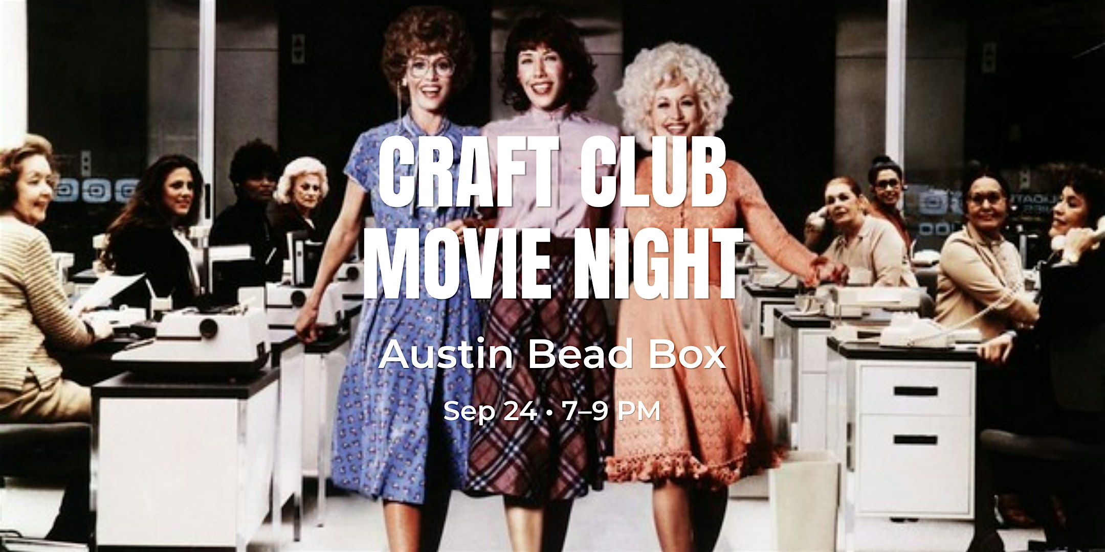 Craft Club Movie Night: 9 to 5 | A Celebration of Dolly