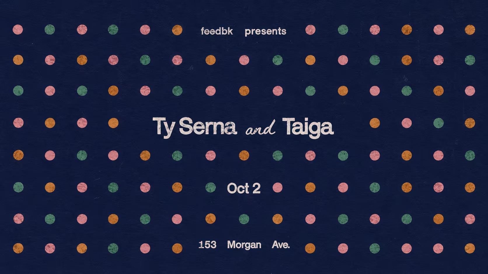 Feedbk With Ty Serna, Taiga