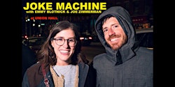 JOKE MACHINE with Emmy Blotnick & Joe Zimmerman
