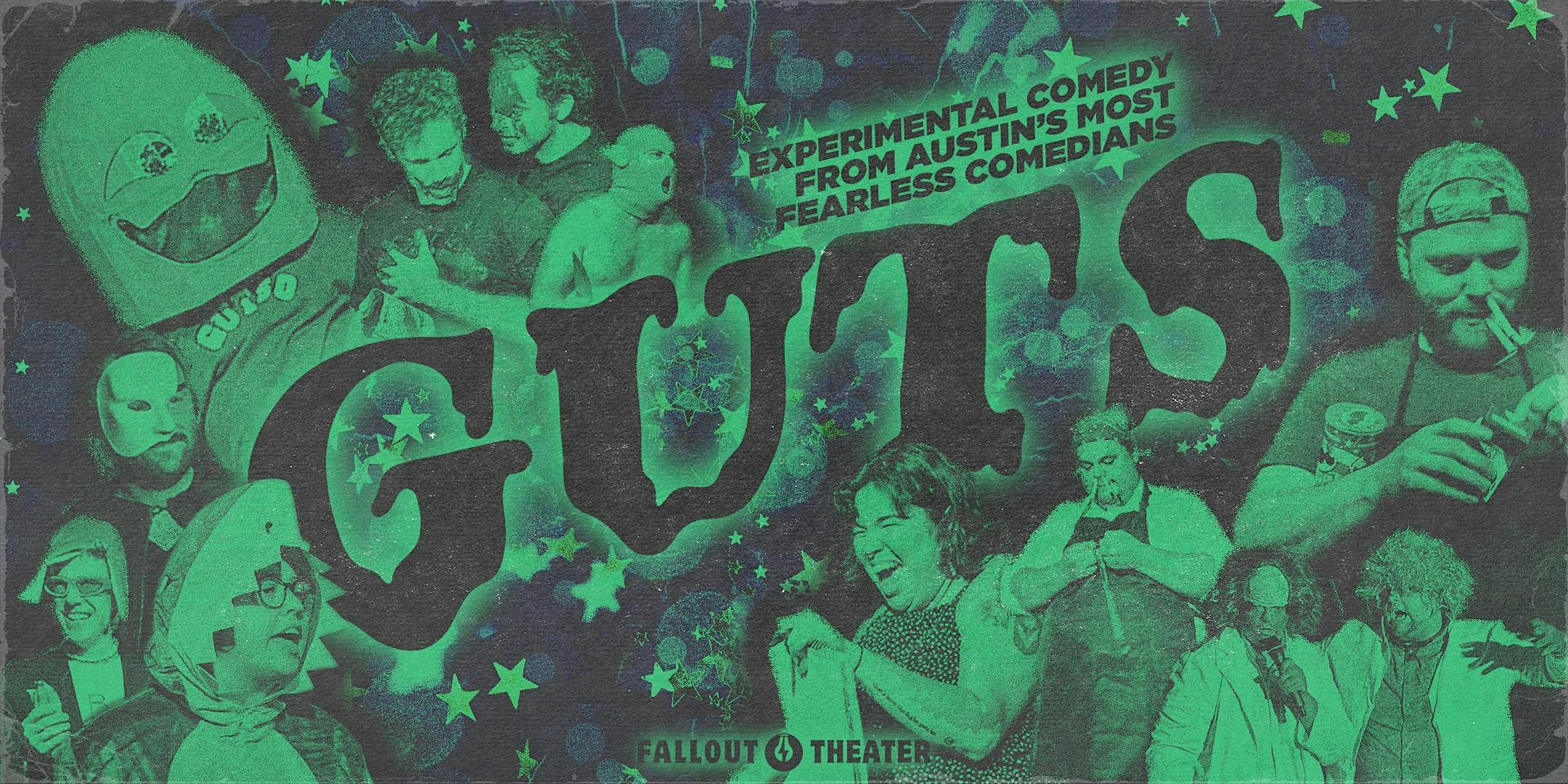 GUTS:  Experimental comedy from Austin's most fearless comedians.