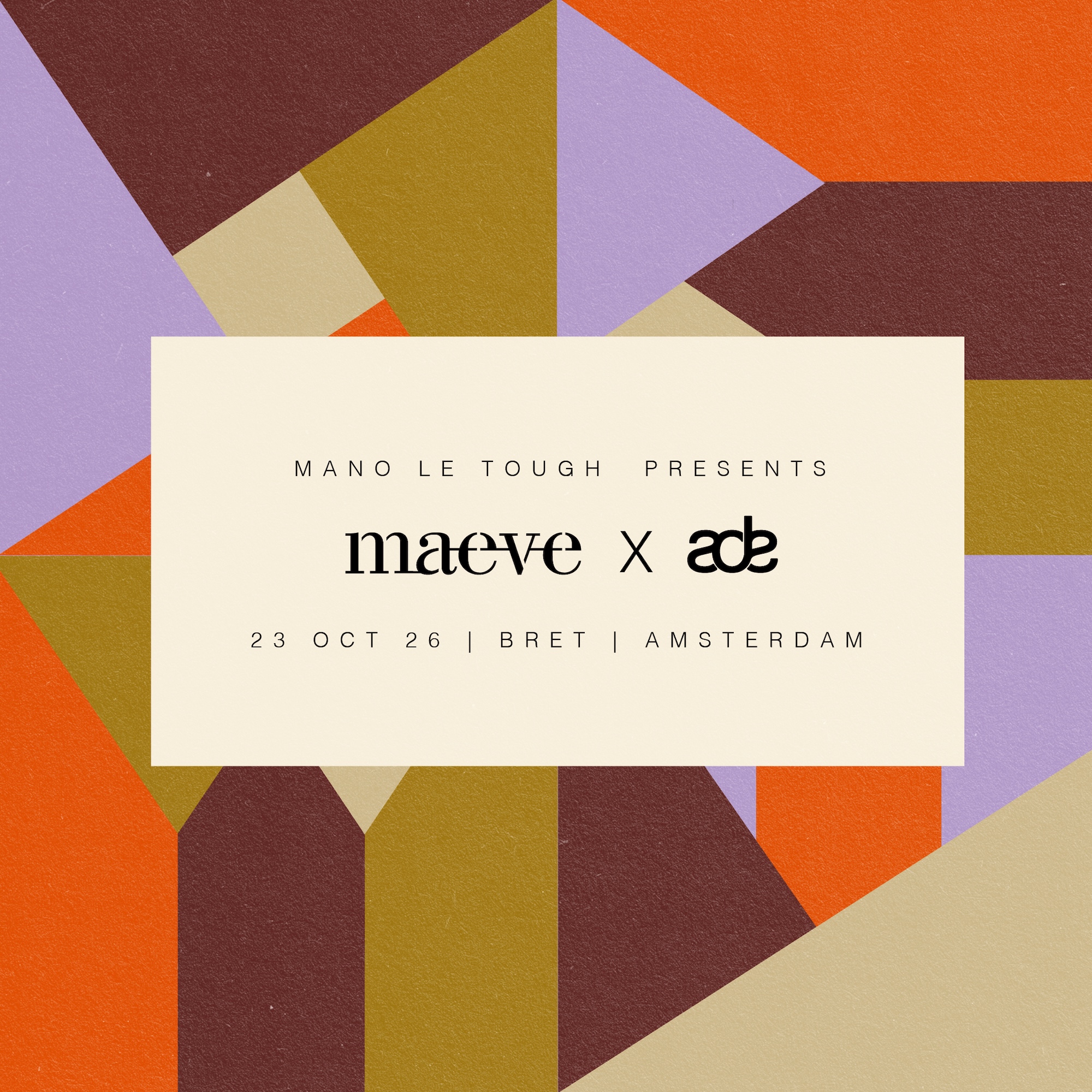 Mano Le Tough pres. Maeve x ADE