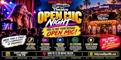 Hollywood Open Mic Night at Hang On to the Dream Theatre!