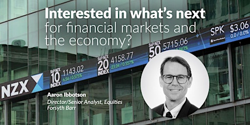 Interested in what's next&nbsp;for financial markets and the economy?