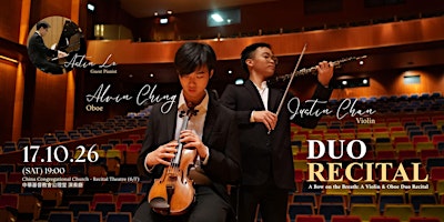 Violin & Oboe Duo Recital by Justin Chan and Alvin Ching