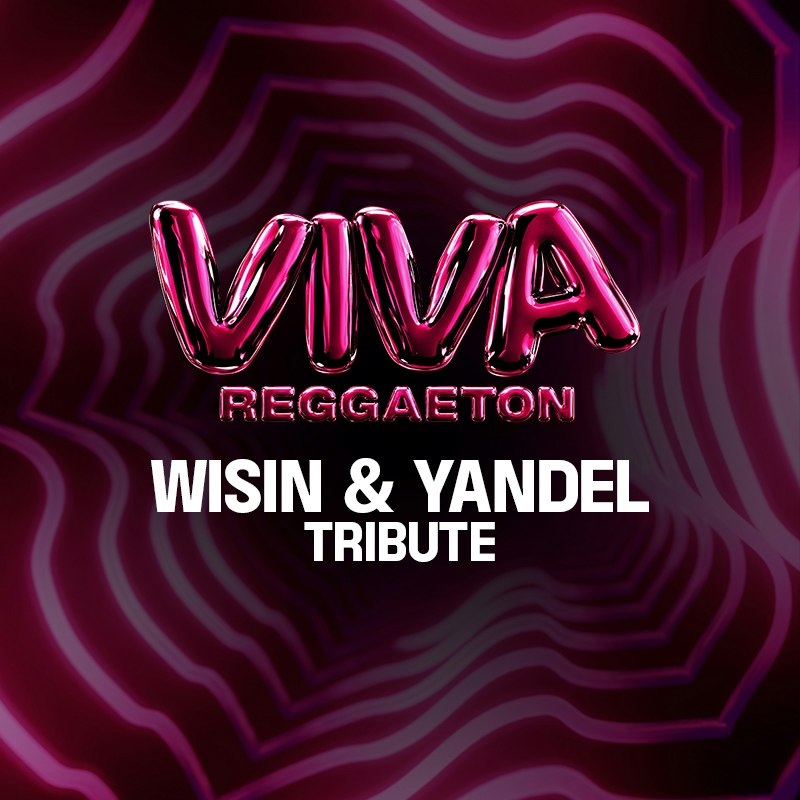 VIVA Reggaeton - Wisin & Yandel Tribute