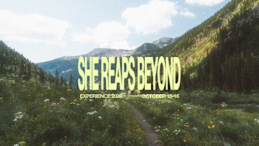 SHE Reaps Beyond 2026 ~ October 15-16  ~ Building the Bridge Ladies Event
