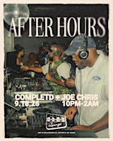 AFTER HOURS W/ COMPLETD & JOE CHRIS