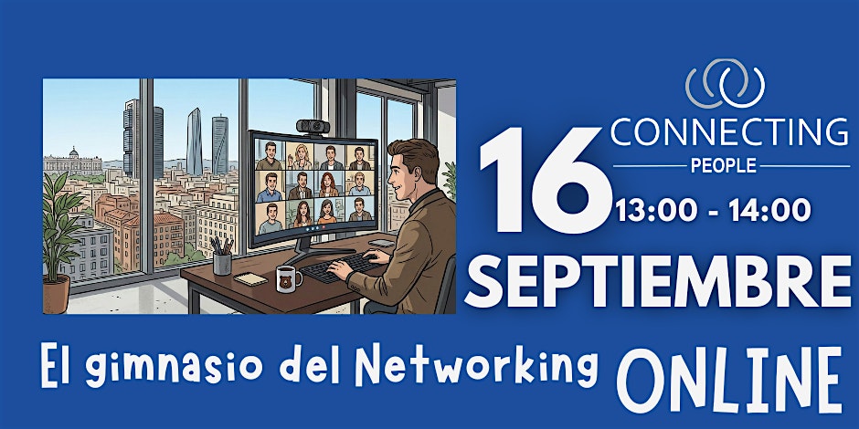 NETWORKING MADRID- CONNECTING PEOPLE -Online 16 septiembre