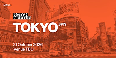 Notch Meetup - Tokyo, Japan