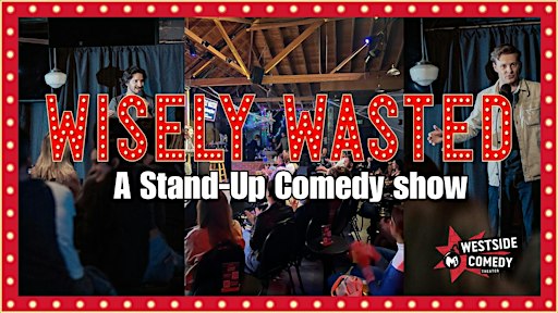 Wisely Wasted Comedy