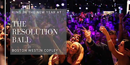 Boston New Years Eve 2027 at Westin Copley: Boston Resolution Ball (21+)