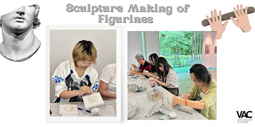 Sculpture Making of Figurines - Art Workshop 雕塑制作工作坊 (Sat-Sun. 周六-周日)