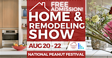FREE Dothan Home & Remodeling Show, August 2027