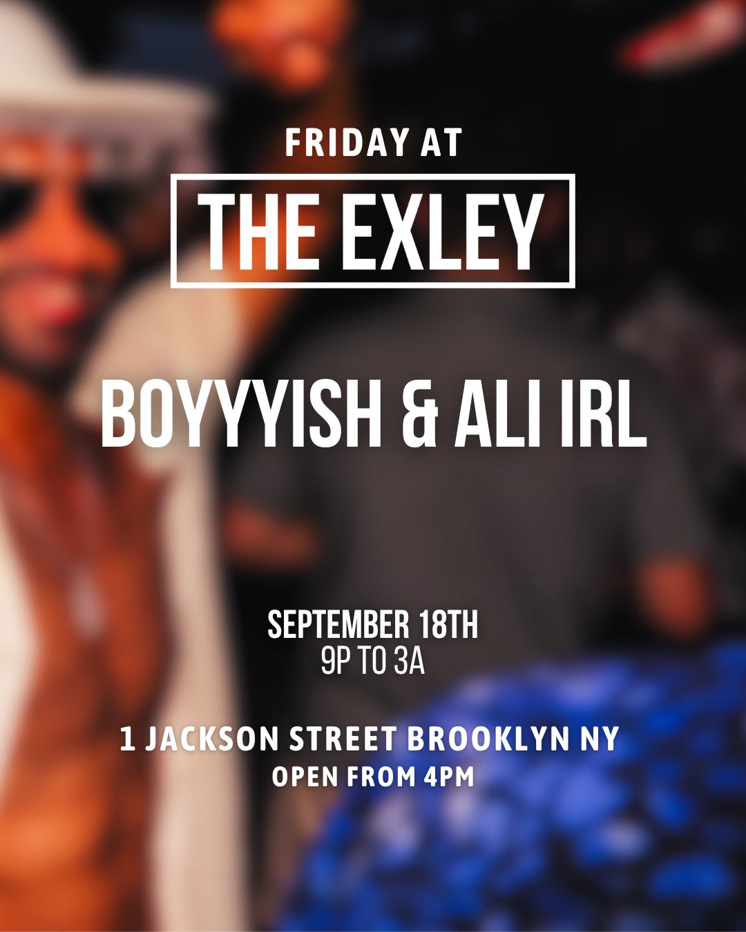 The Exley Friday Night w/ boyyyish, ALI IRL
