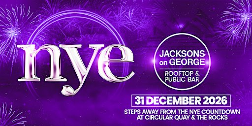 NYE @ Jacksons on George | Fireworks at Circular Quay & The Rocks