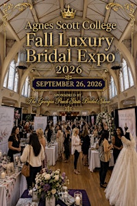 Agnes Scott College Fall Luxury Bridal Expo 2026 GA Peach State Bridal Show