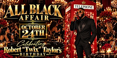All Black Affair “ Twixx Birthday Bash “