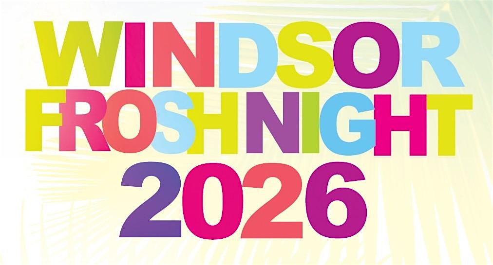 17+ | WINDSOR FROSH NIGHT 2026 | OFFICIAL BACK TO SCHOOL MEGA PARTY !