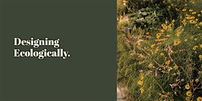 Designing Ecologically