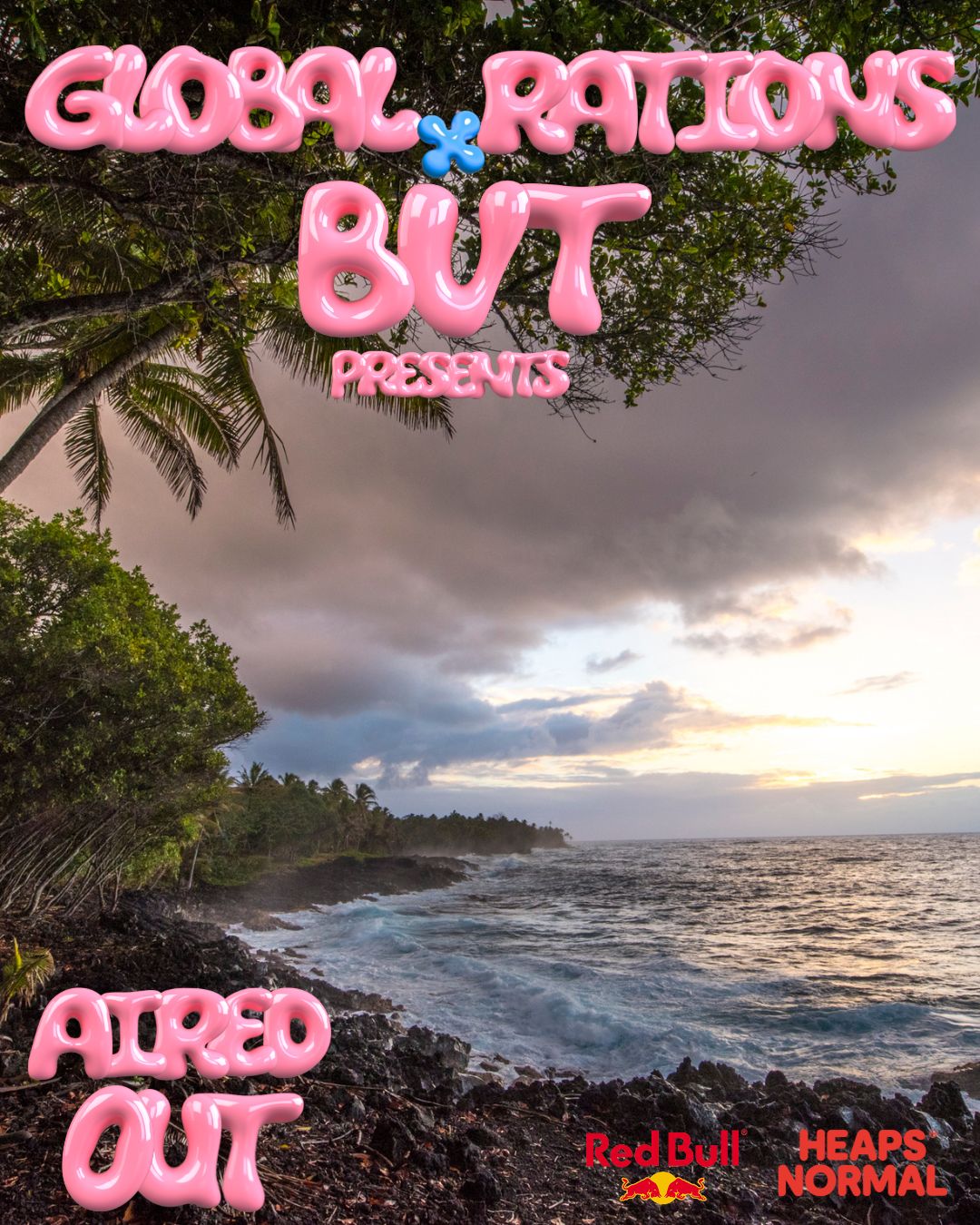 Global Rations x BVT present - Aired Out