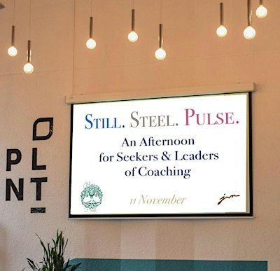 Still. Steel. Pulse: An Afternoon for Seekers & Leaders of Coaching