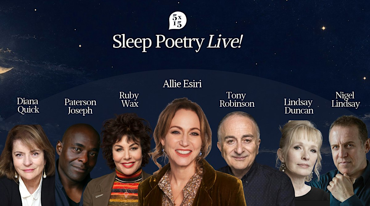 5x15 Special: Allie Esiri, Ruby Wax, Paterson Joseph on Sleep Poetry, Live!